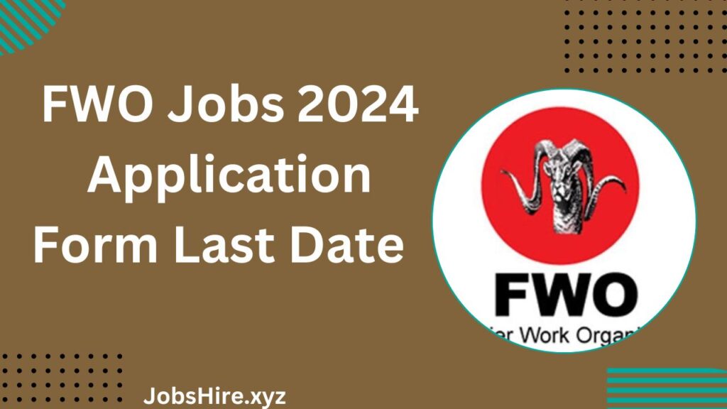 FWO Jobs 2024 Application form last date