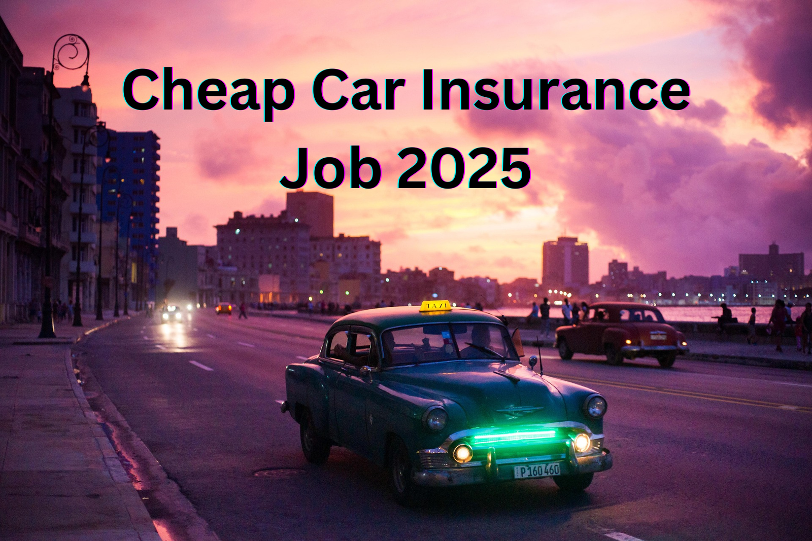 Cheap Car Insurance Job 2025